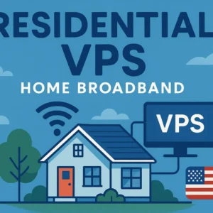 美国家庭宽带住宅VPS